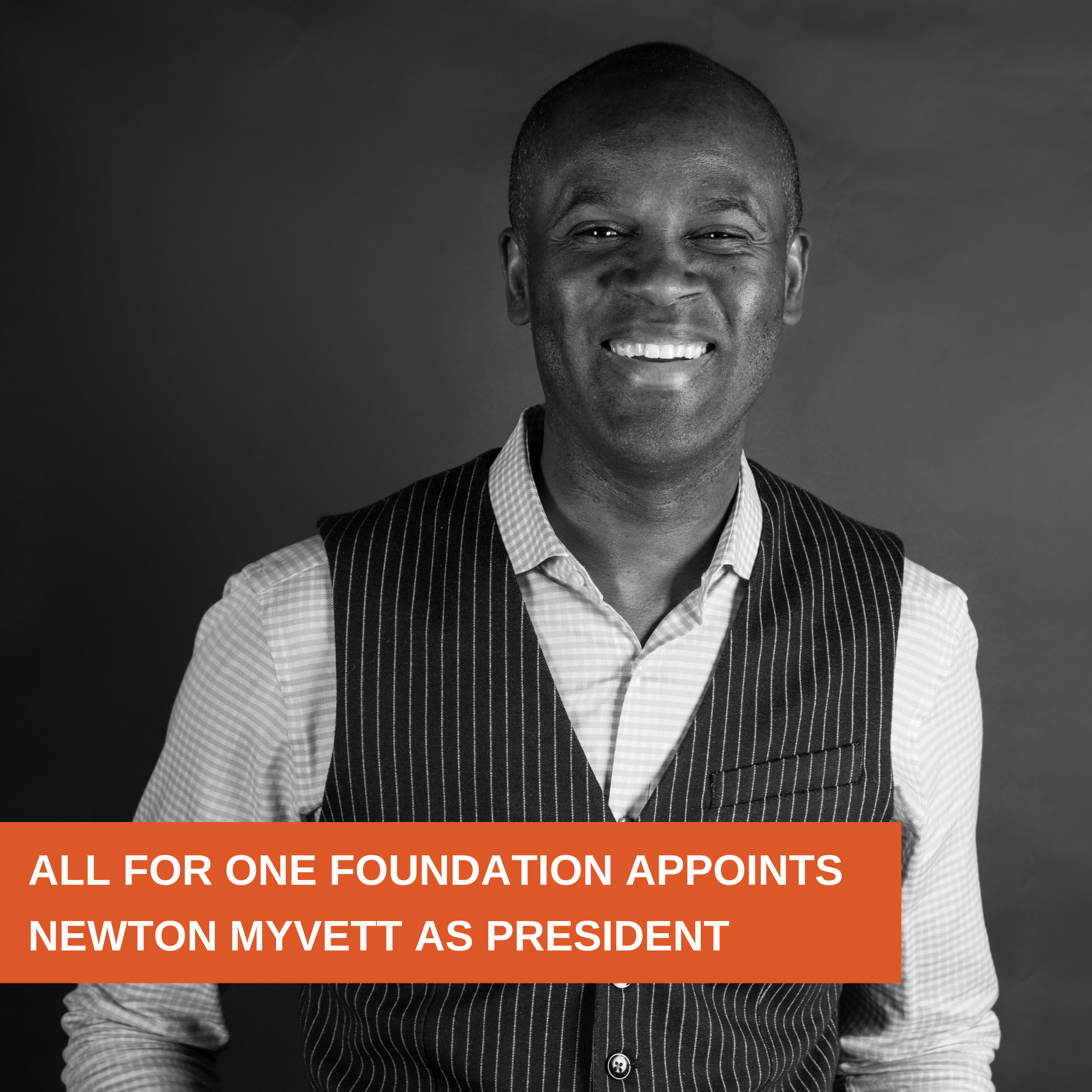 Newton Myvett President All For One Foundation