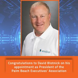 Congratulations to David Blotnick, the newly appointed President of the Palm Beach Executives’ Association.