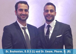 Dr. Rouhanian, D.D.S (L) & Dr. Emam, Pharm D. (R)