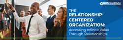 Relationship-Centered Organization System