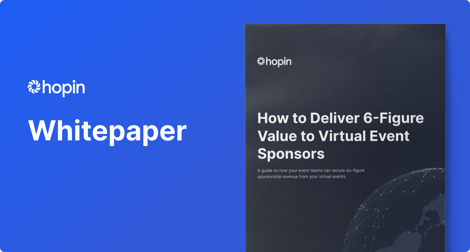 Hopin Sponsor Whitepaper: How to Deliver 6-Figure Value to Virtual Event Sponsors