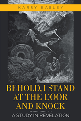 Karry Easley's newly released Behold, I Stand at the Door and