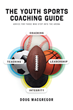 Author Doug MacGregor’s new book “The Youth Sports Coaching Guide” is a compilation of knowledge gleaned over a wide-ranging career as a coach of children aged 4-17