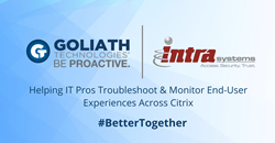 IntraSystems and Goliath partner to monitor and troubleshoot end-user experiences across Citrix