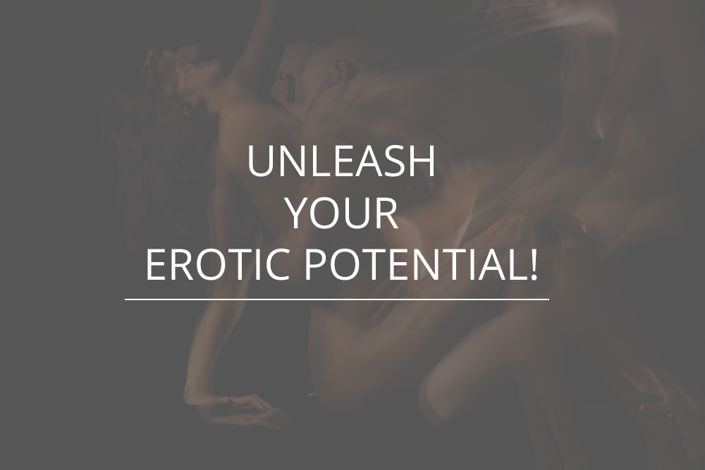 Unleash Your Erotic Potential