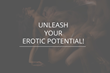 Unleash Your Erotic Potential
