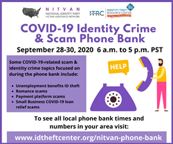 The Identity Theft Resource Center will host a phone bank Sept. 28-30 with NITVAN coalition leaders for COVID-19-related scams and identity crime.