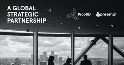 ProofID & Preempt announce strategic global partnership