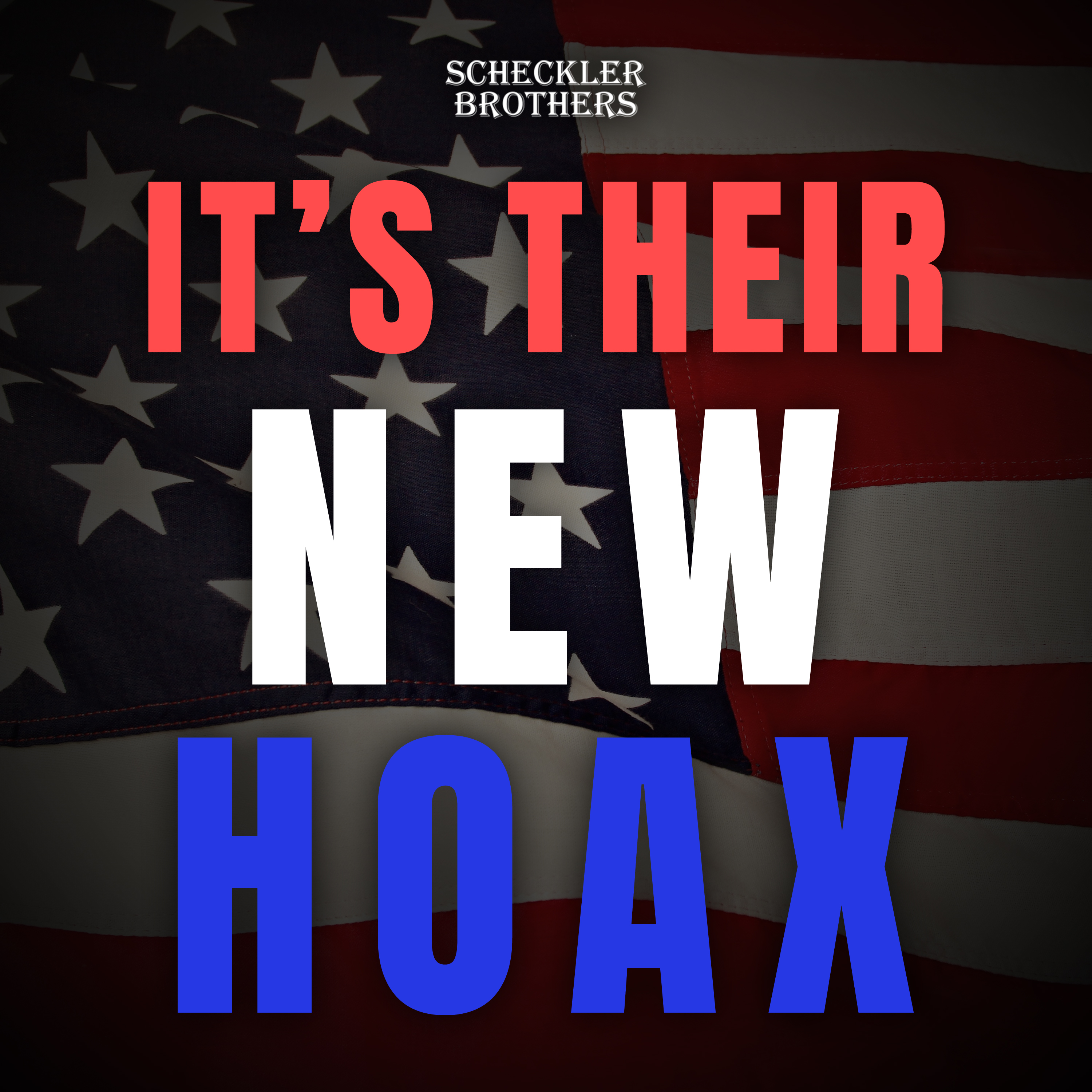 It's Their New Hoax by the Scheckler Brothers