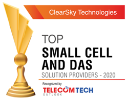 ClearSky Technologies Named a “Top Small Cell and DAS Solution Provider for 2020” by Telecom Tech Outlook Magazine
