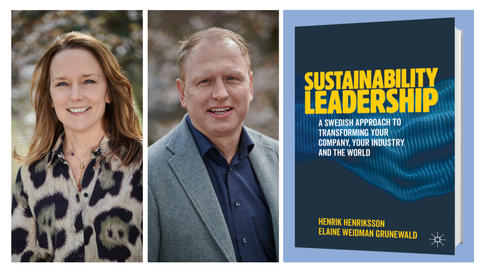 Scania President & CEO Henrik Henriksson and global sustainability executive Elaine Weidman Grunewald recently published Sustainability Leadership: A Swedish Approach to Transforming Your Company