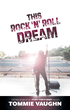 "This Rock 'n' Roll Dream" by Tommie Vaughn
