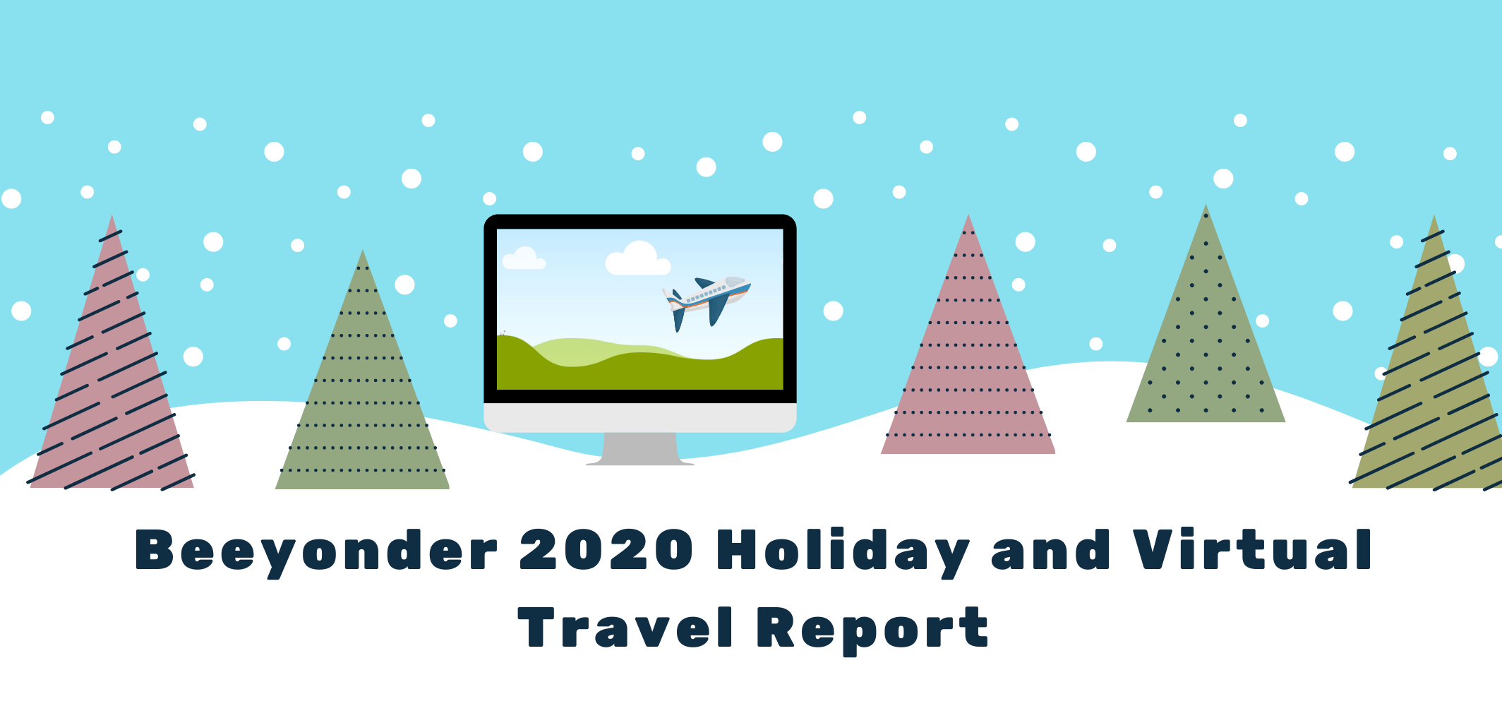 Beeyonder 2020 Holiday and Virtual Travel Report