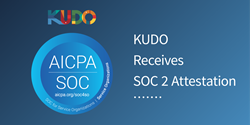 KUDO Receives SOC 2 Attestation
