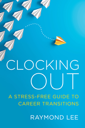 Book cover of Clocking Out: A Stress-free Guide to Career Transitions