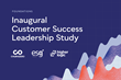 Inaugural Customer Success Leadership Study