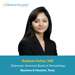 Baytown, Texas Board Certified Dermatologist Rasheen Imtiaz, MD