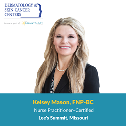 Lees Summit Dermatology NP Kelsey Mason, NP