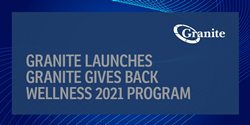 Granite Launches Granite Gives Back Wellness 2021 Program