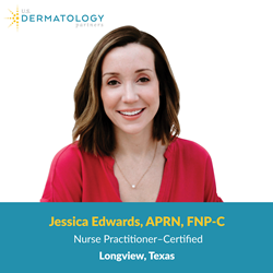 Tyler, Texas Cosmetic Dermatology Nurse Practitioner Jessica Edwards