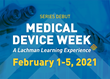 The webinar, which is part of Lachman Consultants’ Medical Device Week, takes place on Wednesday, February 3, 2021, from 11:00 AM to 12:30 PM EST.