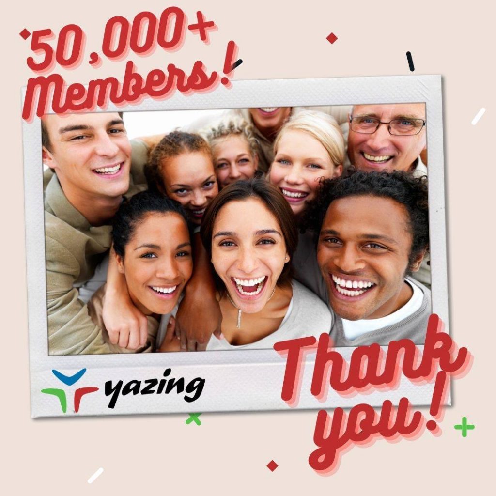 Thank you to the over 50,000 members that now use Yazing!