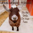 Country Crossover album Be the Smile on Your Face by John Michael Ferrari