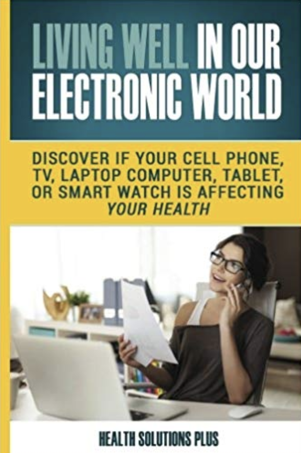 Book:  Living Well In Our Electronic World