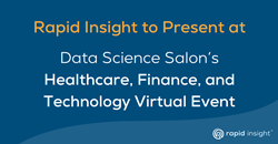 Rapid Insight to Present at Data Science Salon’s Healthcare, Finance, and Technology Virtual Event