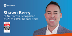 Shawn Berry of NetFortris Recognized as 2021 CRN Channel Chief