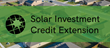 Solar Investment Credit Extended
