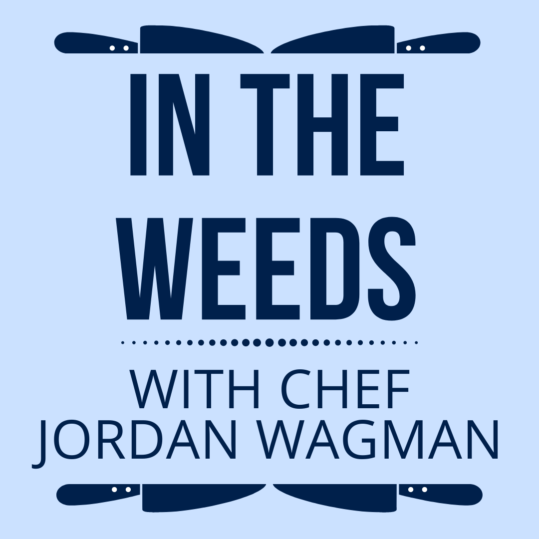 James Beard Nominated Chef, Jordan Wagman Launches ‘In The Weeds’ Podcast
