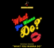 "What You Wanna Do?" by Regina Madre