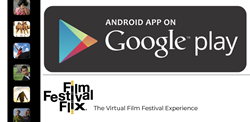 A representation of  a film strip runs the left side of the image, with the Google Play store logo with Film Festival Flix logo on the right. The tag line reads: The Virtual Film Festival Experience.