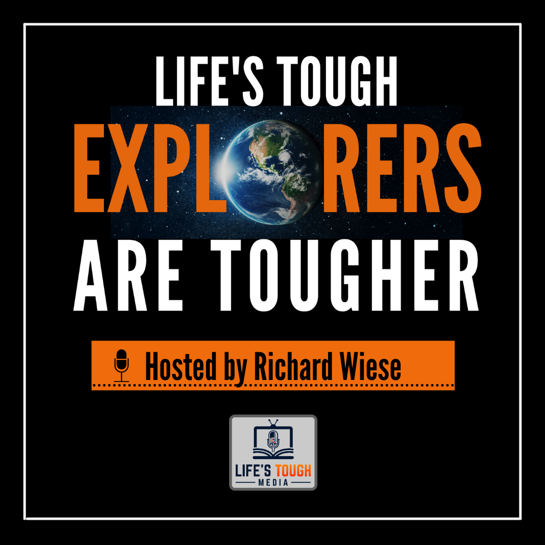 Life's Tough - Explorers Are TOUGHER!