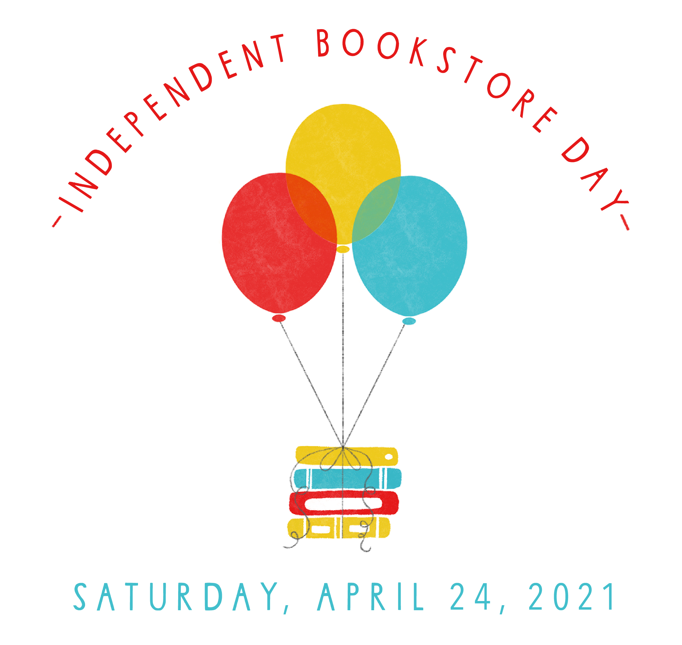 Independent Bookstore Day is Saturday, April 24th 2021.