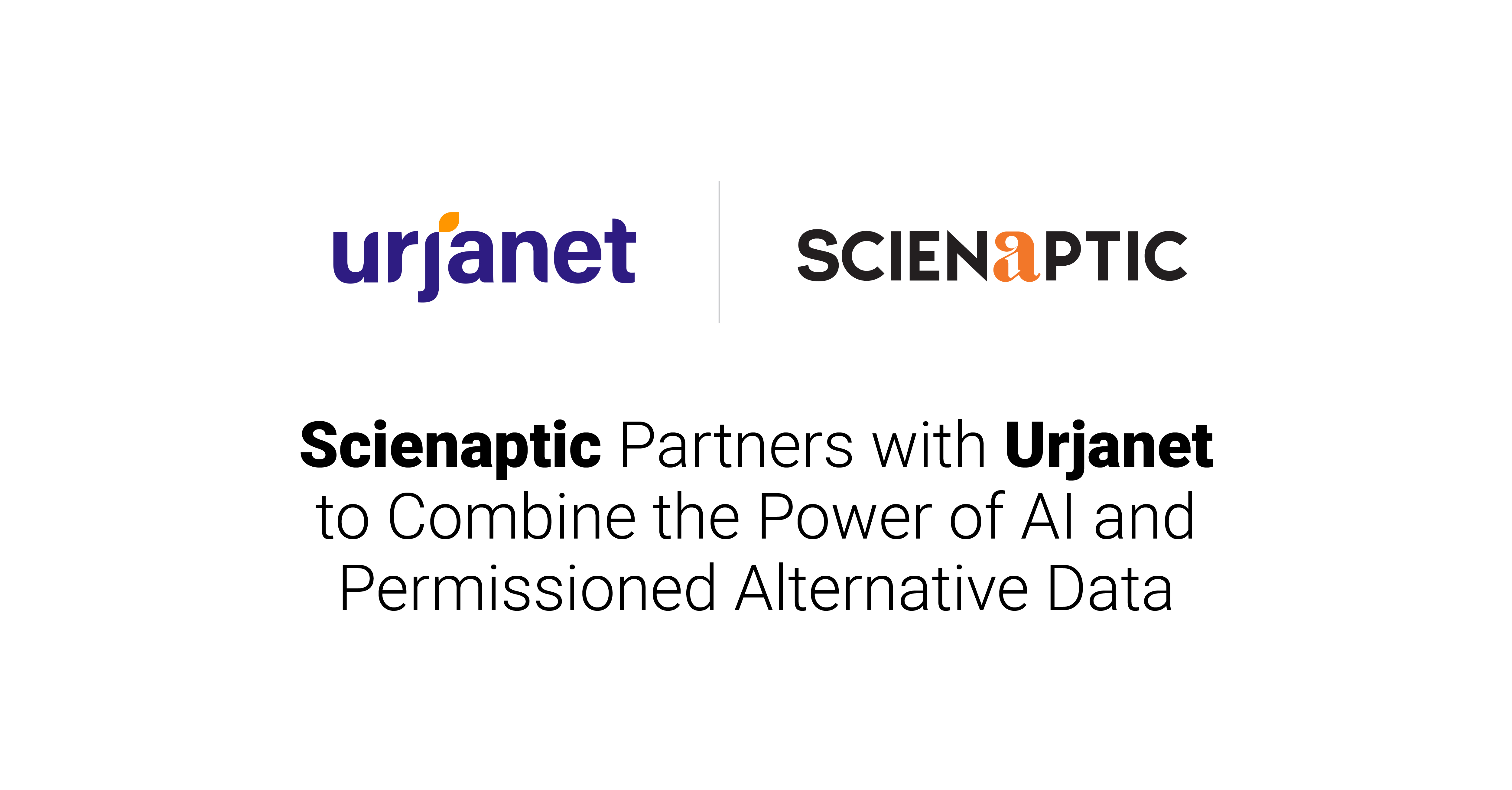 Scienaptic Partners with Urjanet to Combine the Power of AI and Permissioned Alternative Data