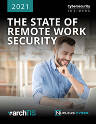 2021 State of Remote Work Report Reveals Nearly 80% of Respondents See Data Leakage as the Greatest Potential Threat