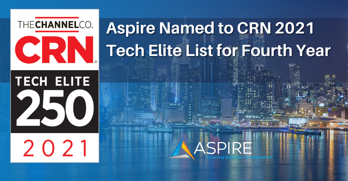 Aspire Technology Partners Recognized in 2021 CRN® Tech Elite 250 List – for Fourth Time