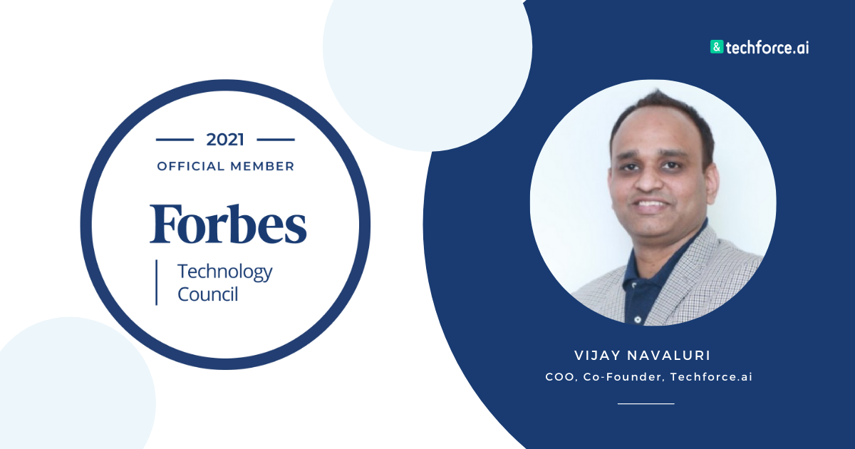 Vijay Navaluri, Co-Founder & CCO, Techforce.ai accepted into Forbes Technology Council