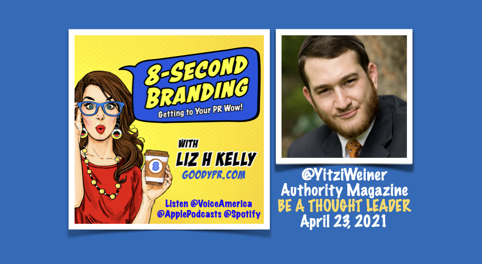 Authority Magazine CEO Yitzi Weiner shares How to be a Thought Leader Branding on 8-Second Branding Podcast on April 23, 2021