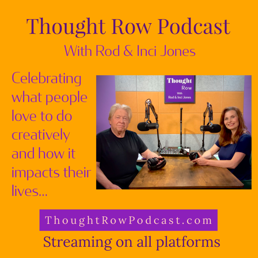 Thought Row Podcast - Rod and Inci Jones