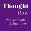 Thought Row Podcast - Rod and Inci Jones