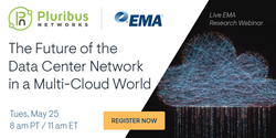 The Future of the Data Center Network in a Multi-Cloud World: New Research from EMA and Pluribus webinar