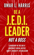 Author and Intent Consulting Founder Omar L. Harris' upcoming book: Be a J.E.D.I. Leader, Not a Boss: Leadership in the Era of Corporate Social Justice, Equity, Diversity, and Inclusion (Summer 2021)