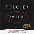 Tougher Together, Breakthrough podcast