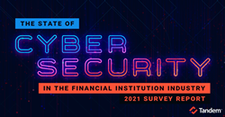 2021 State of Cybersecurity in the Financial Institution Industry