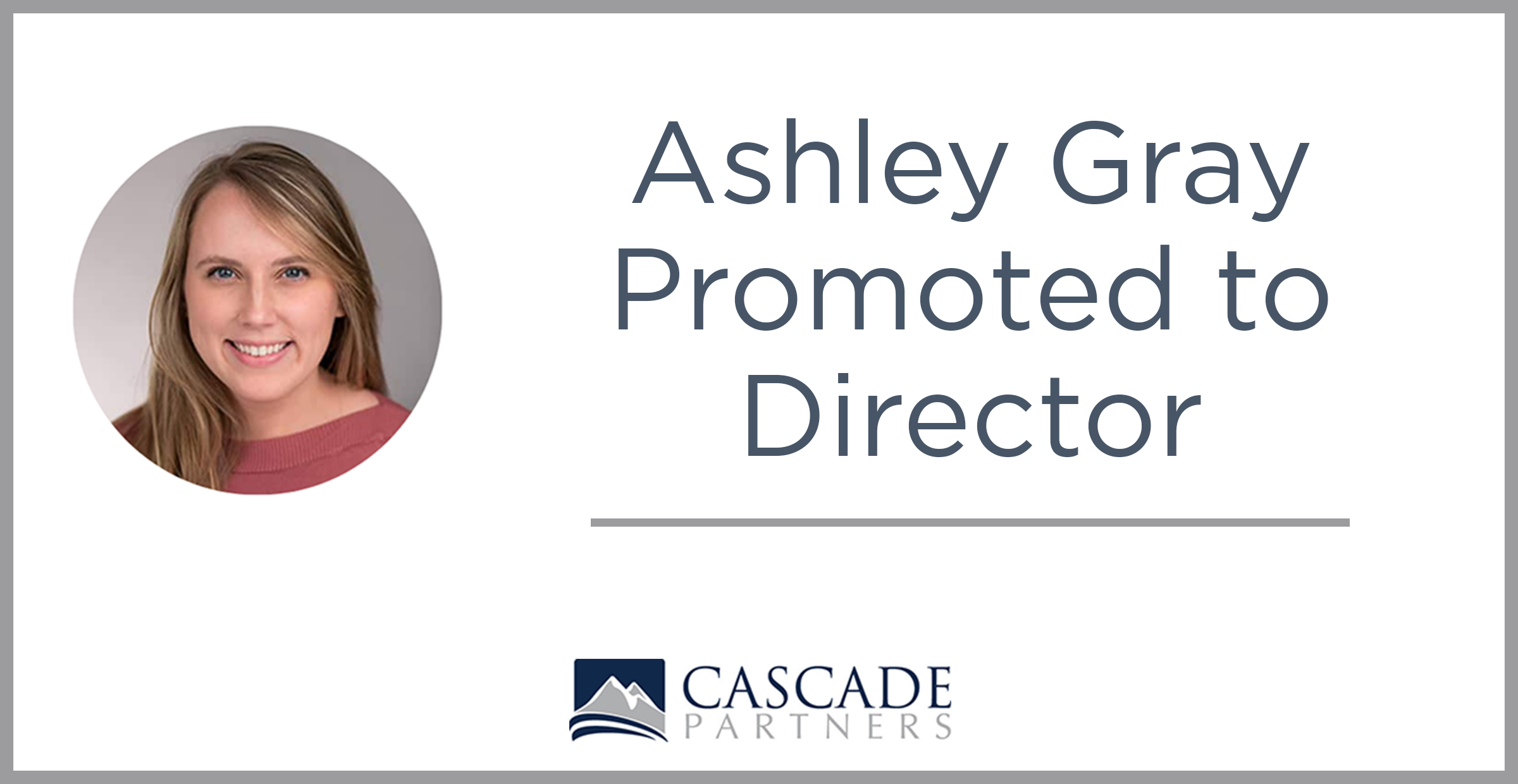 Ashley Gray, Director, Cascade Partners