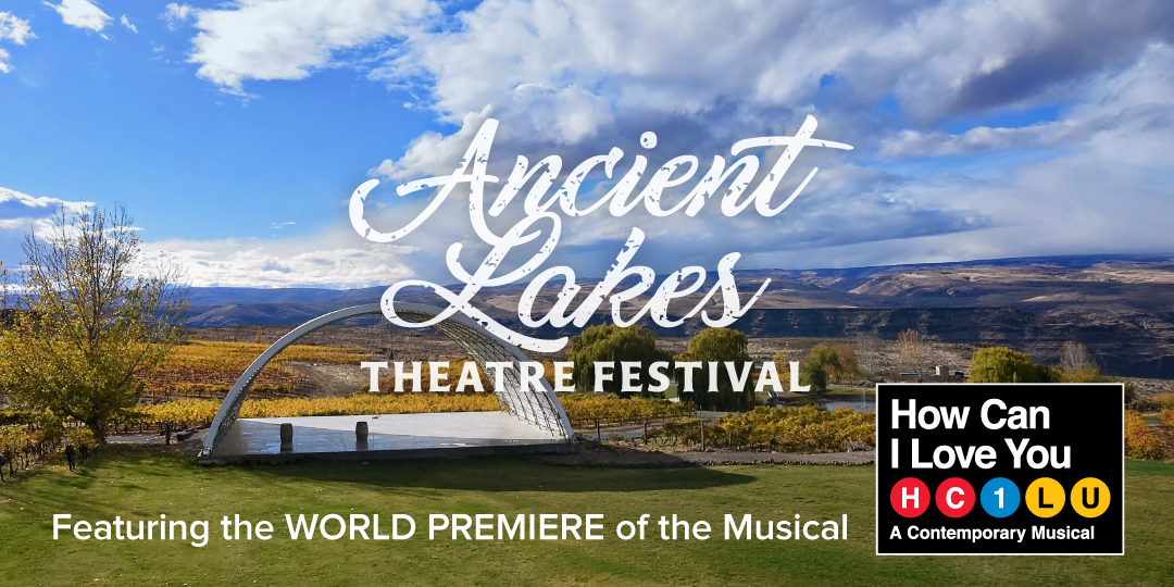 The inaugural Ancient Lakes Theatre Festival debuts with the world premiere of the contemporary pop musical, "How Can I Love You"