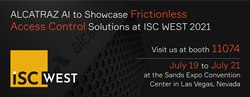 Alcatraz AI to Showcase Facial Authentication Access Control Solutions at ISC WEST 2021 booth 11074